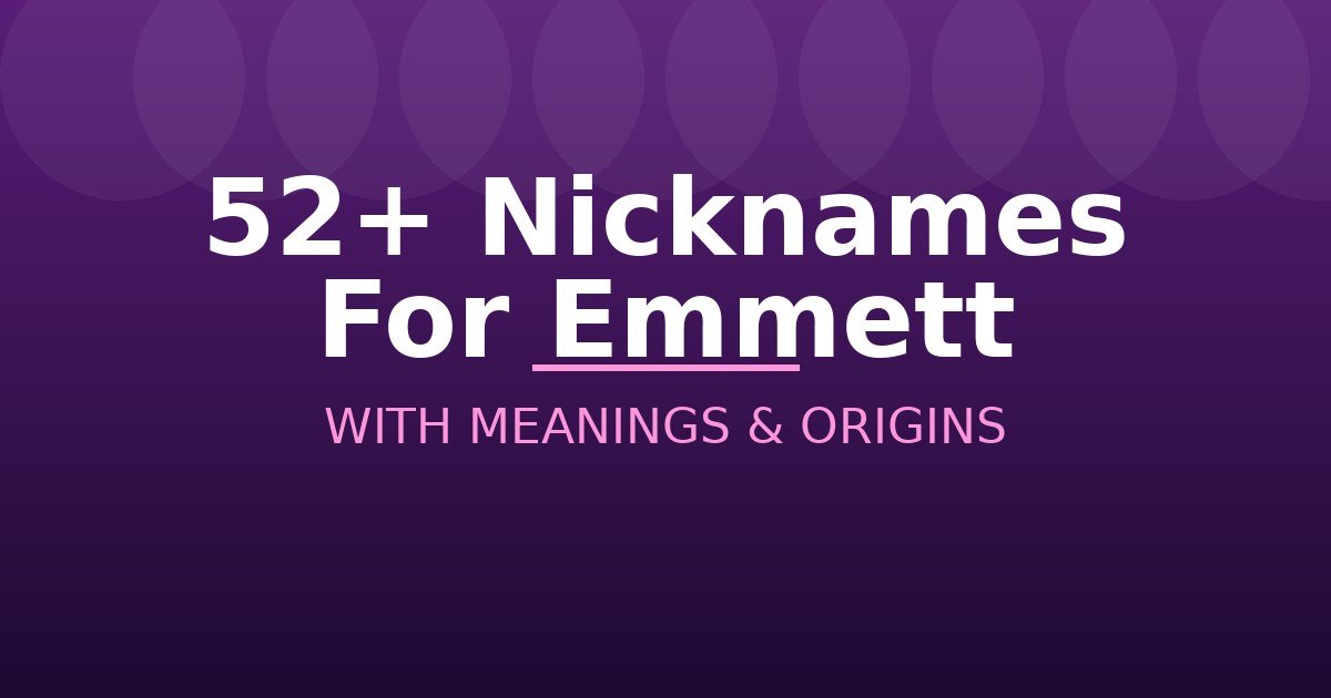 Nicknames For Emmett
