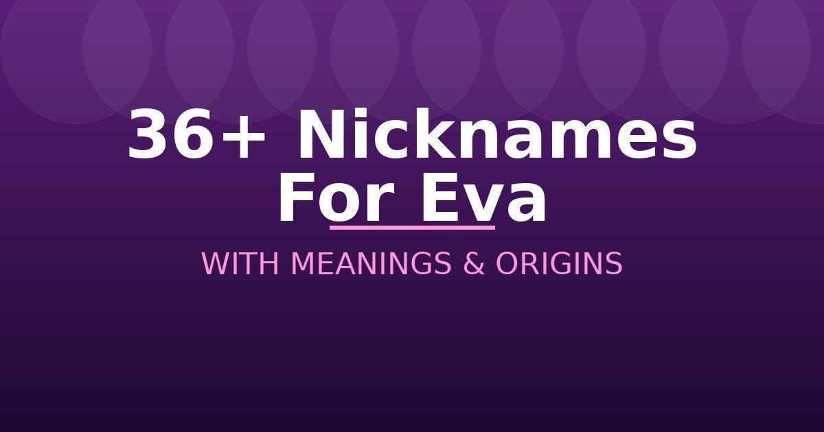 Nicknames For Eva