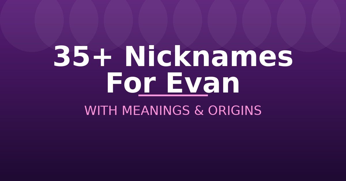 Nicknames For Evan