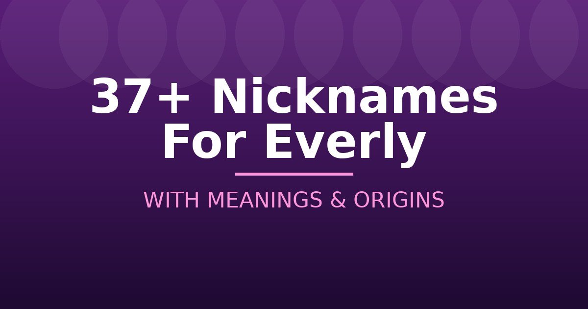 Nicknames For Everly