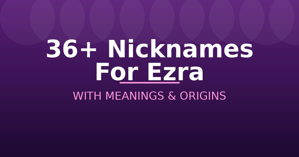 Nicknames For Ezra