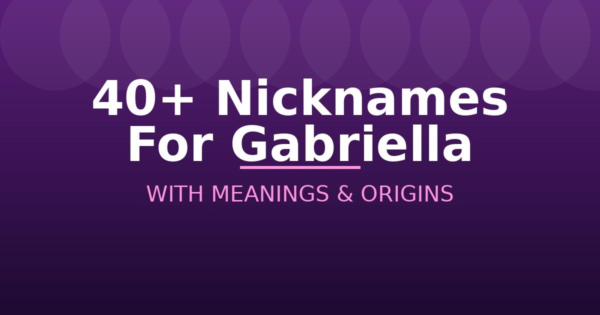Nicknames For Gabriella