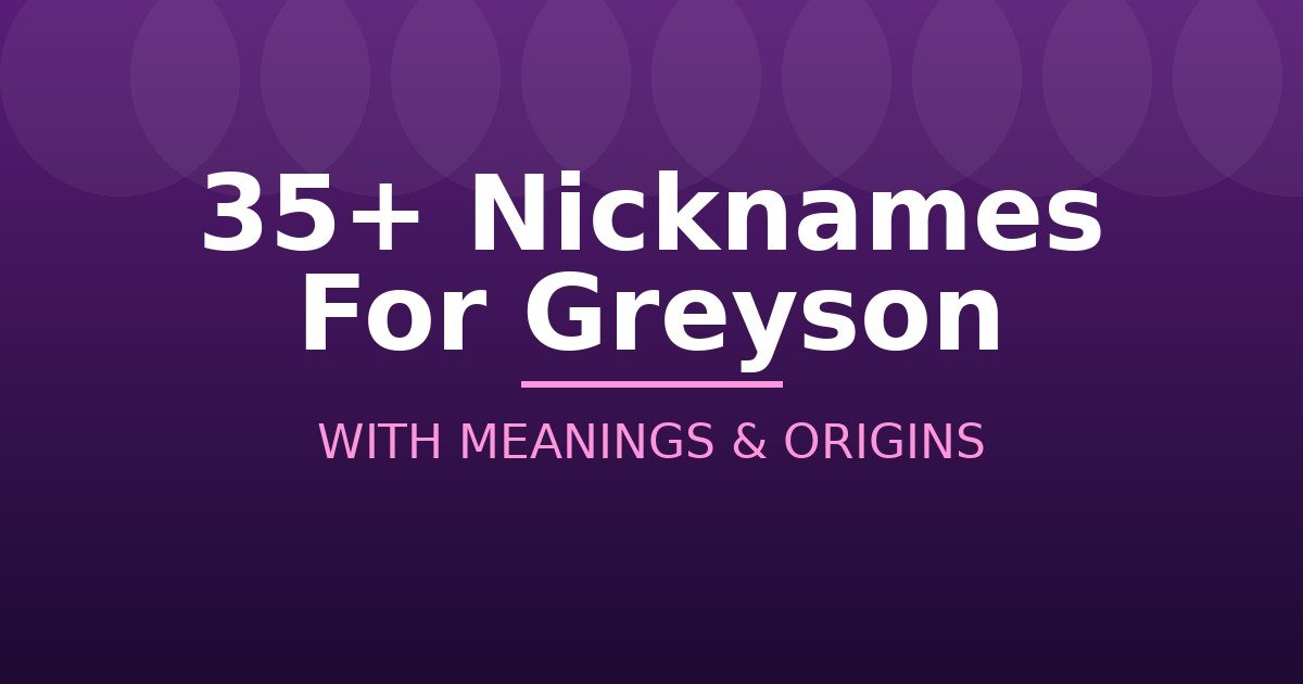 Nicknames For Greyson
