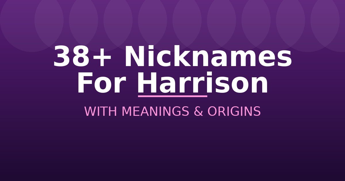 Nicknames For Harrison
