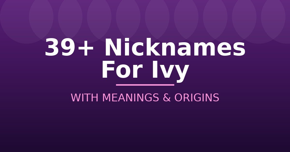Nicknames For Ivy
