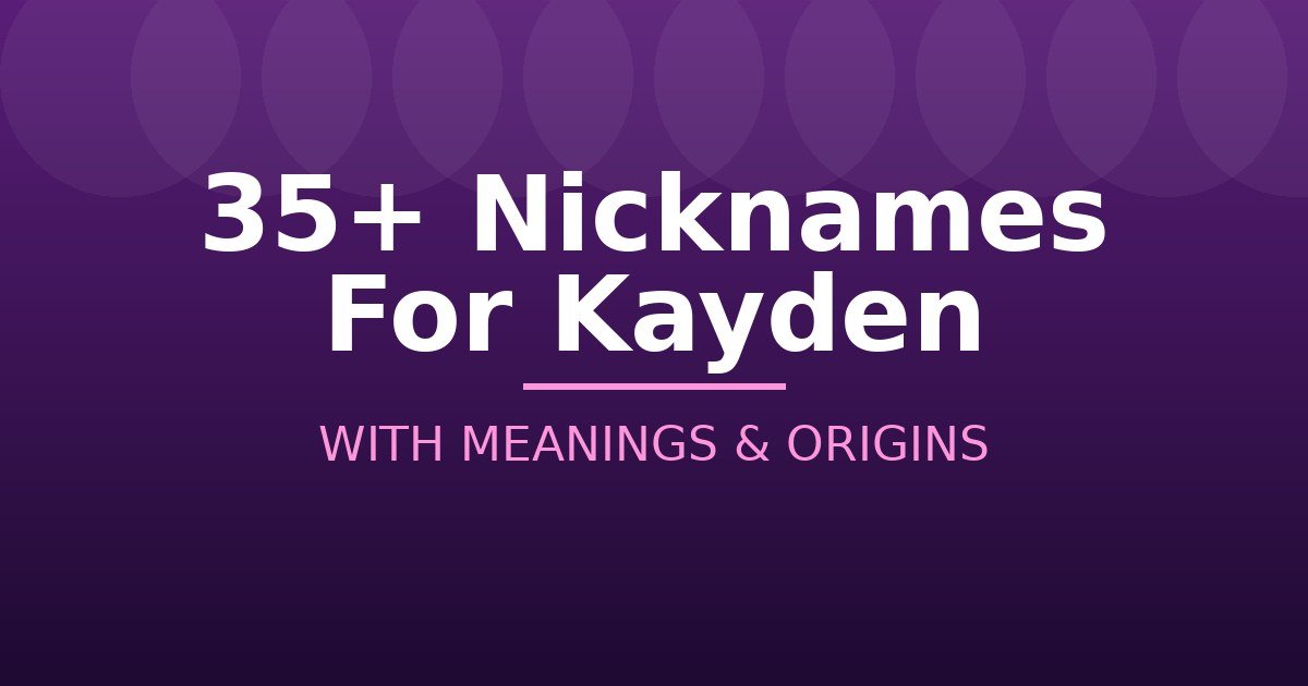 Nicknames For Kayden