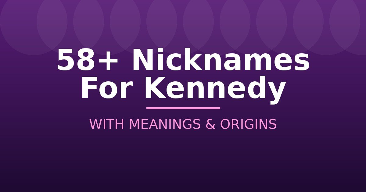 Nicknames For Kennedy