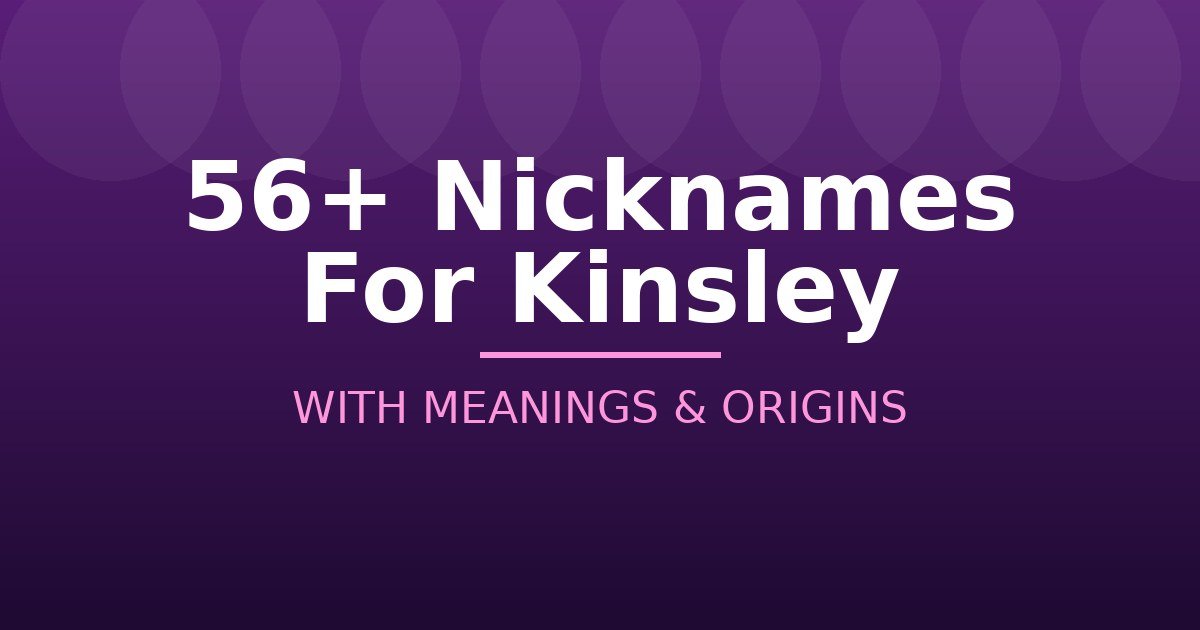 Nicknames For Kinsley