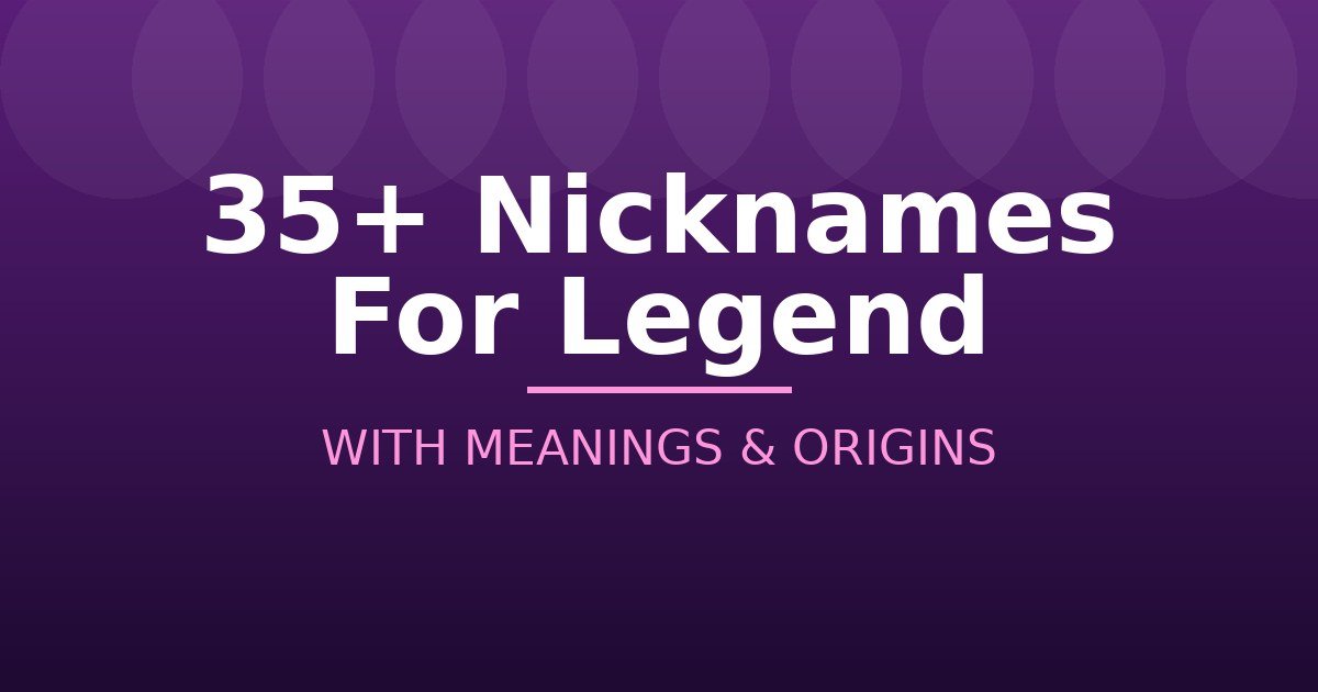 Nicknames For Legend