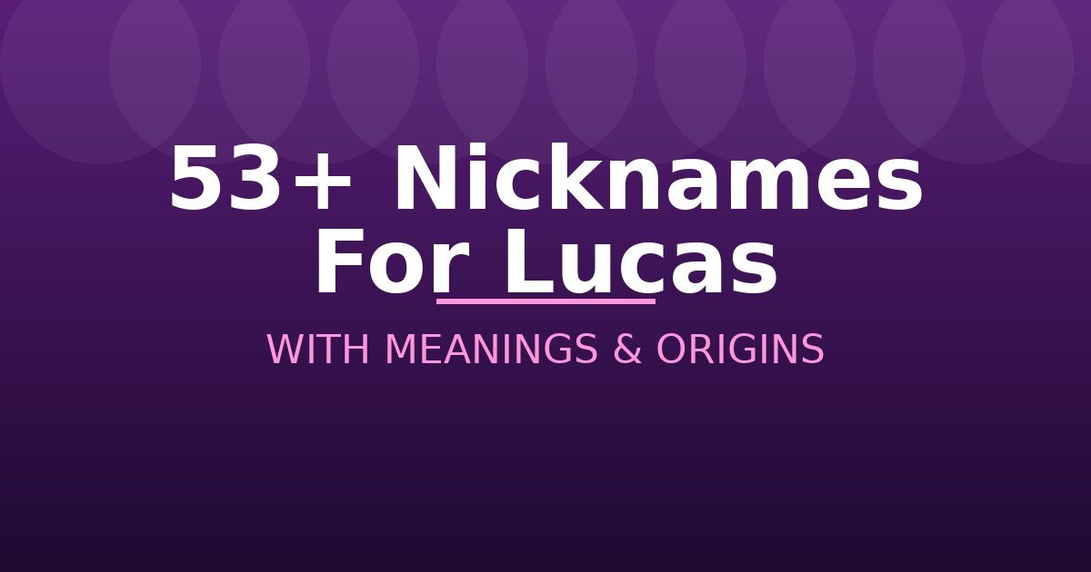 Nicknames For Lucas
