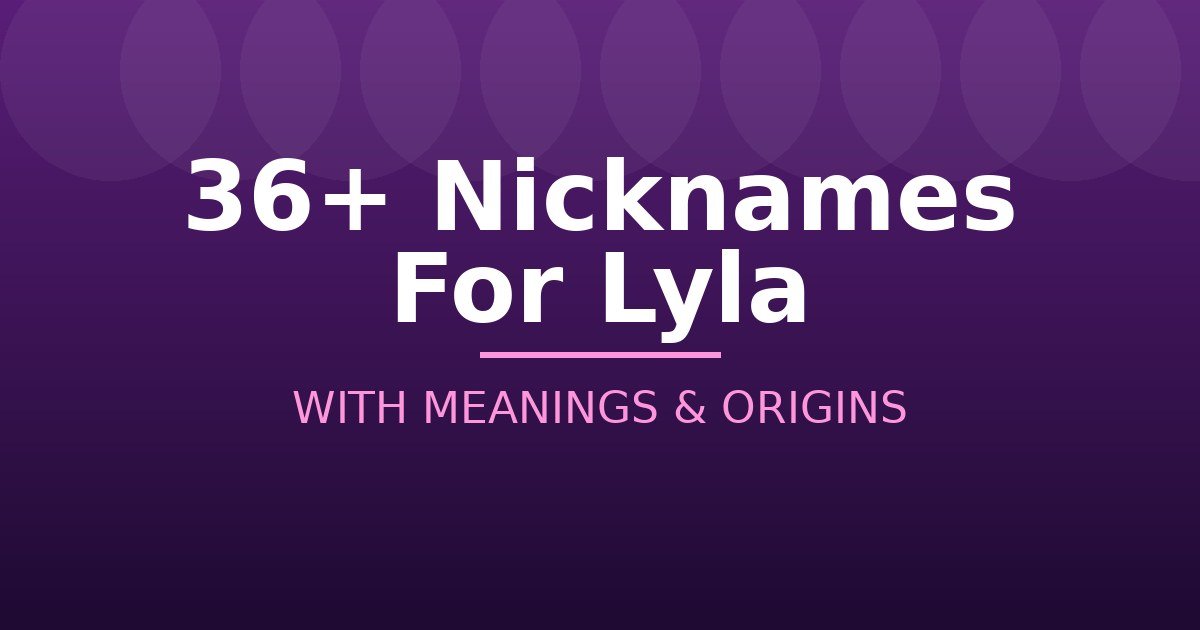 Nicknames For Lyla