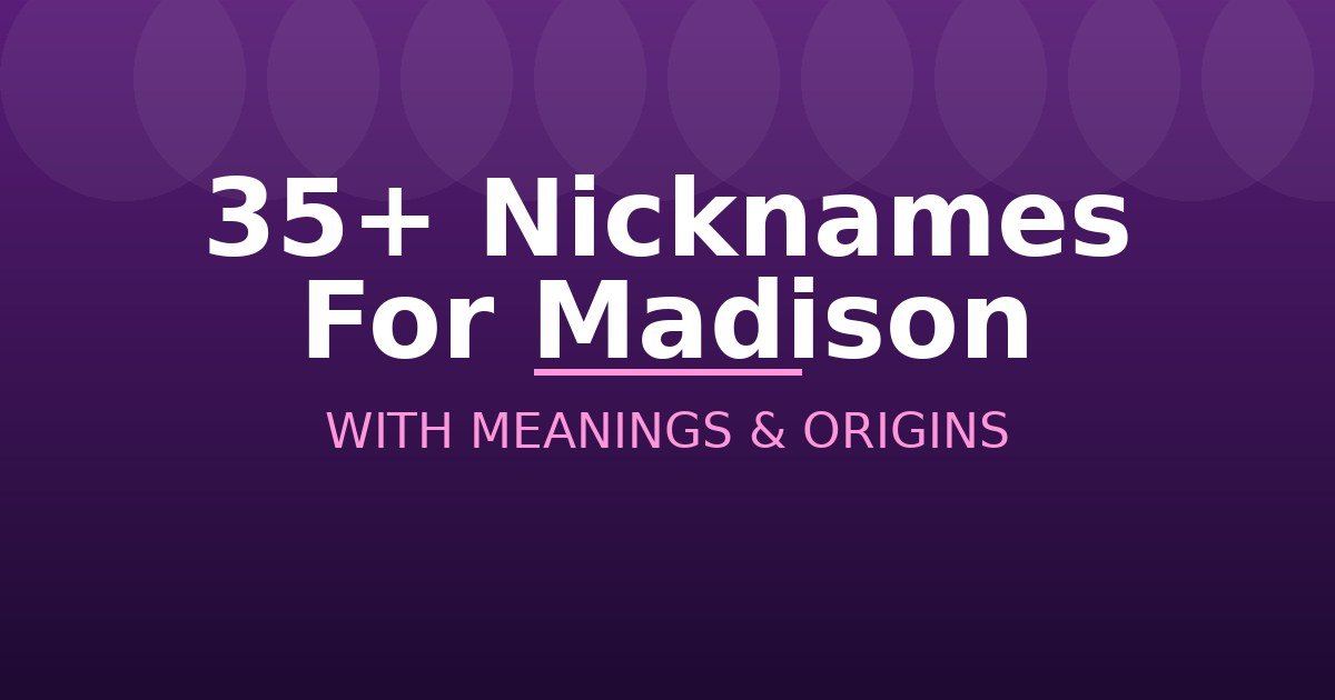 Nicknames For Madison