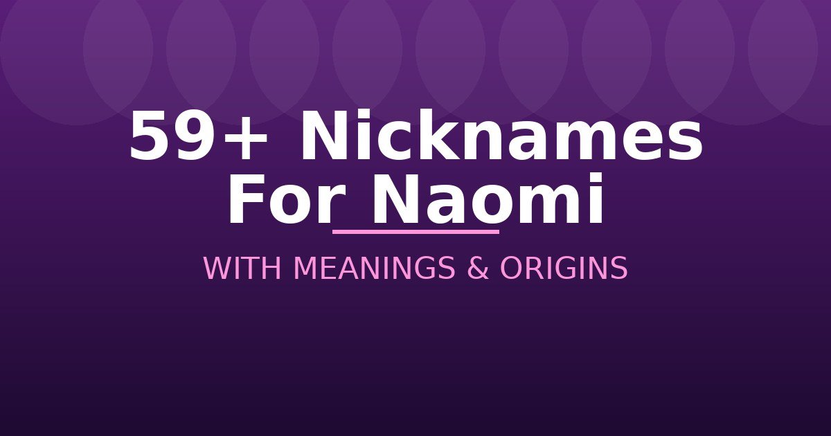 Nicknames For Naomi