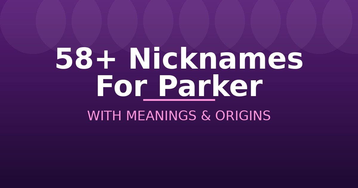 Nicknames For Parker