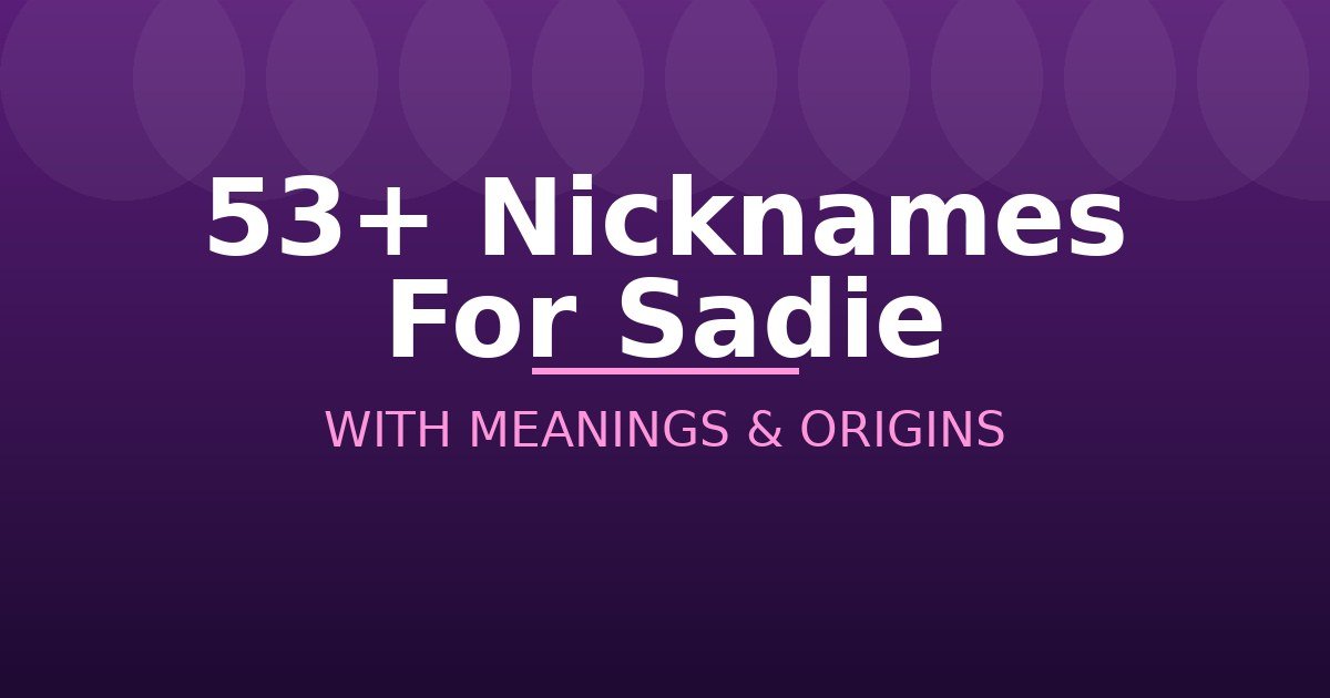 Nicknames For Sadie
