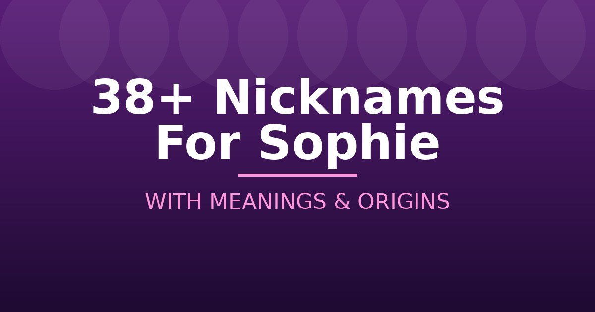 Nicknames For Sophie