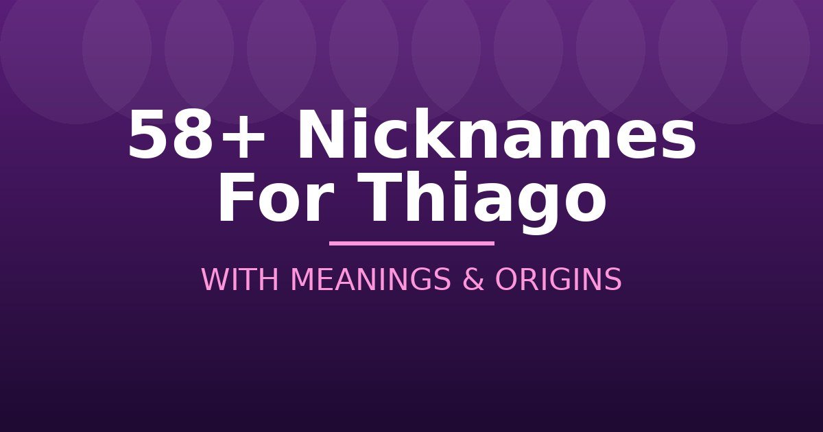 Nicknames For Thiago