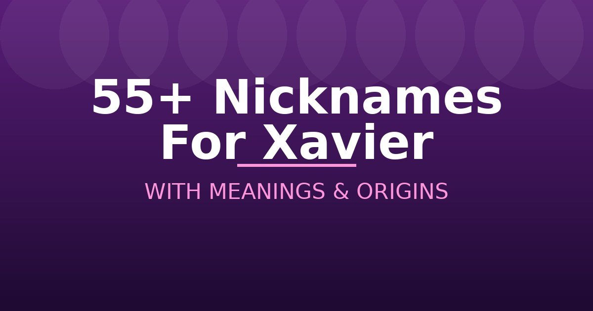 Nicknames For Xavier