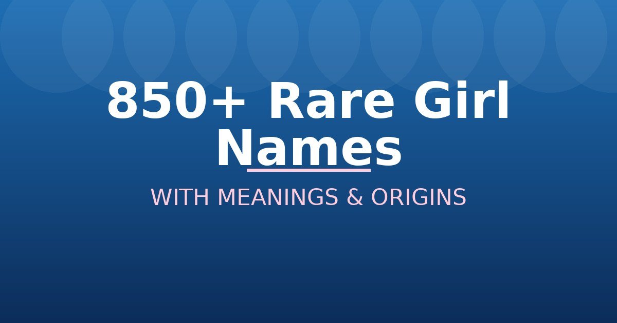 Rare Girl Names