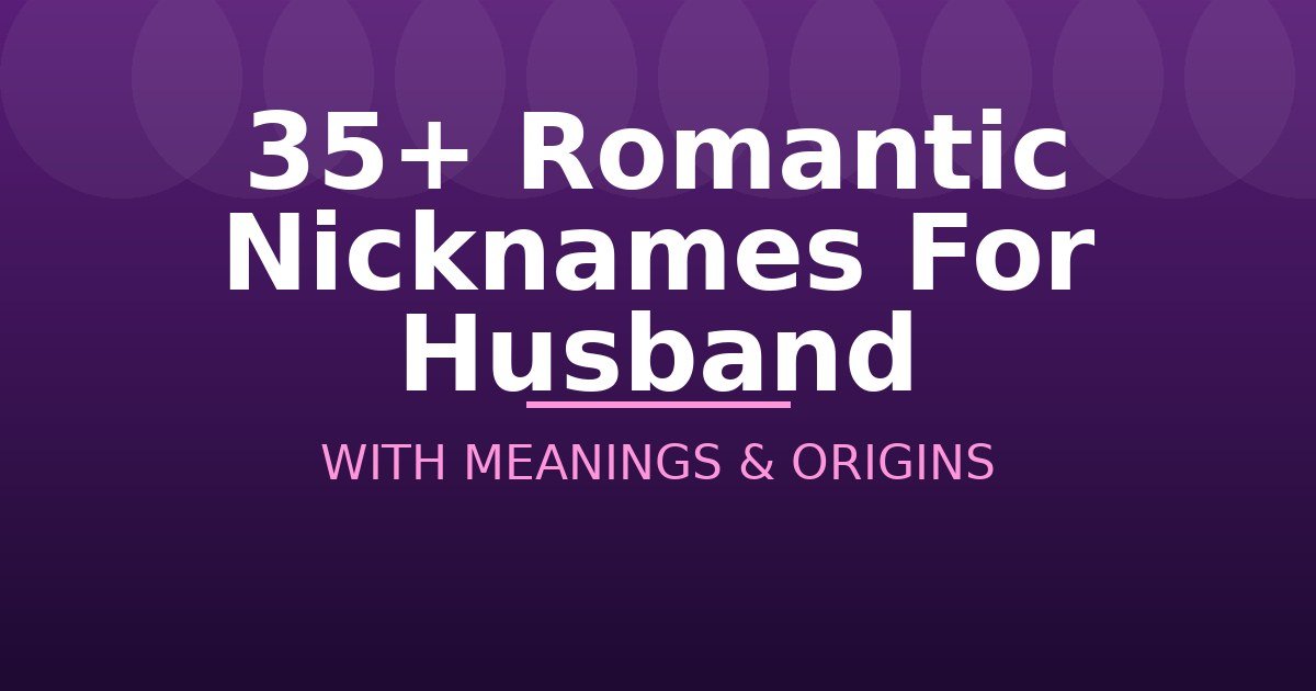 Romantic Nicknames For Husband