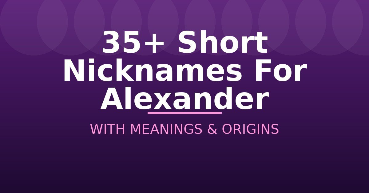 Short Nicknames For Alexander