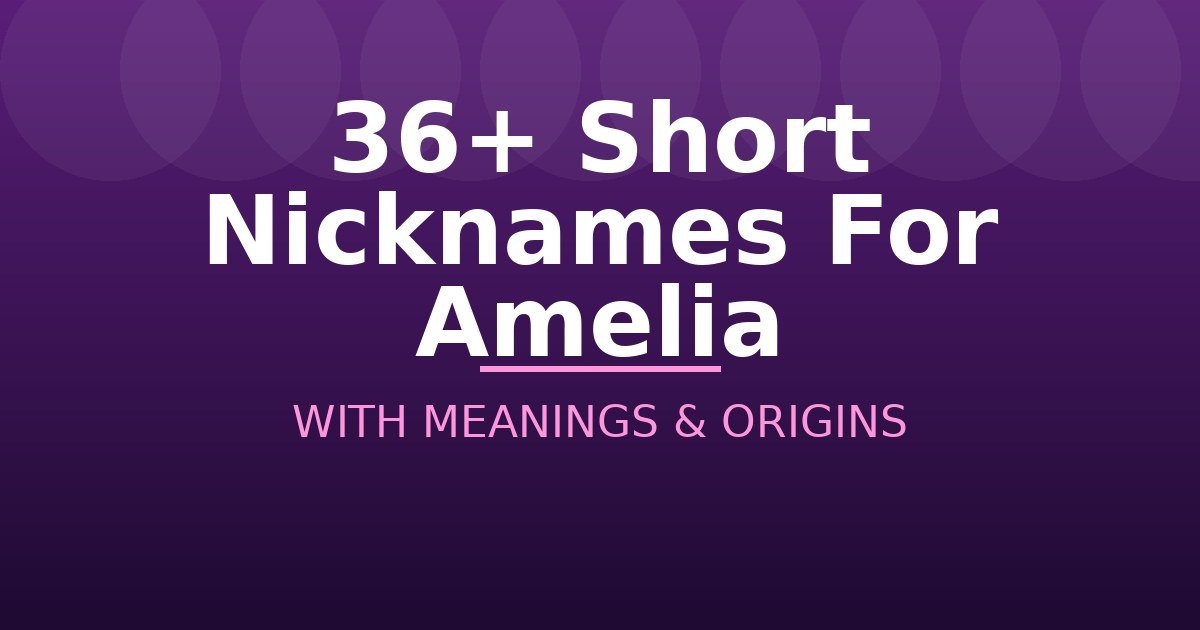 Short Nicknames For Amelia