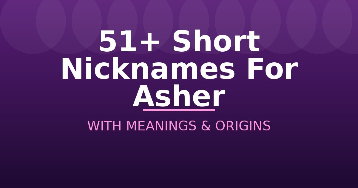 Short Nicknames For Asher