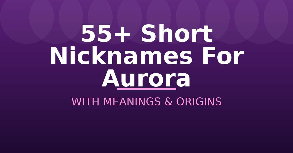 Short Nicknames For Aurora