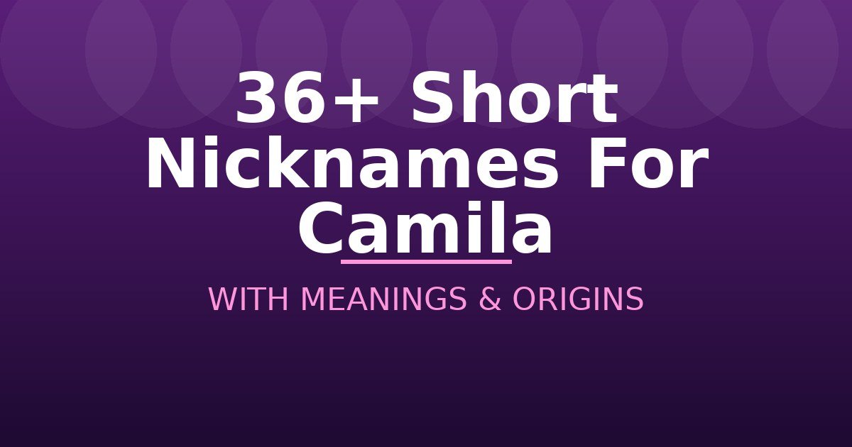 Short Nicknames For Camila