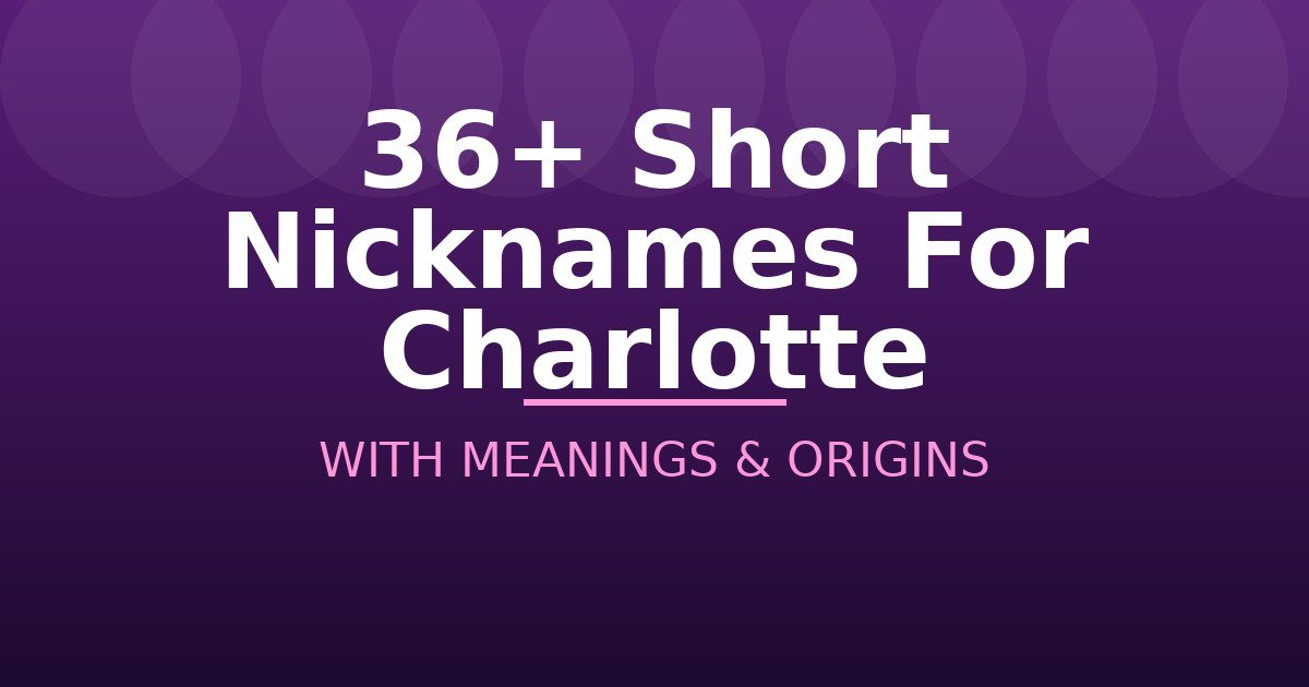 Short Nicknames For Charlotte