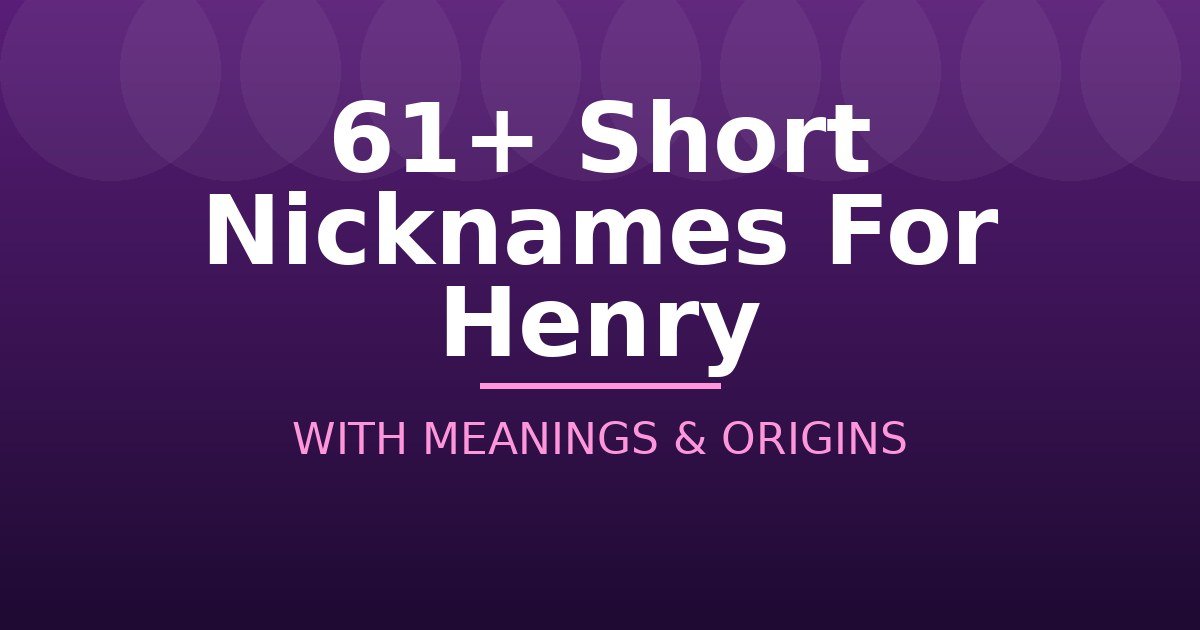 Short Nicknames For Henry