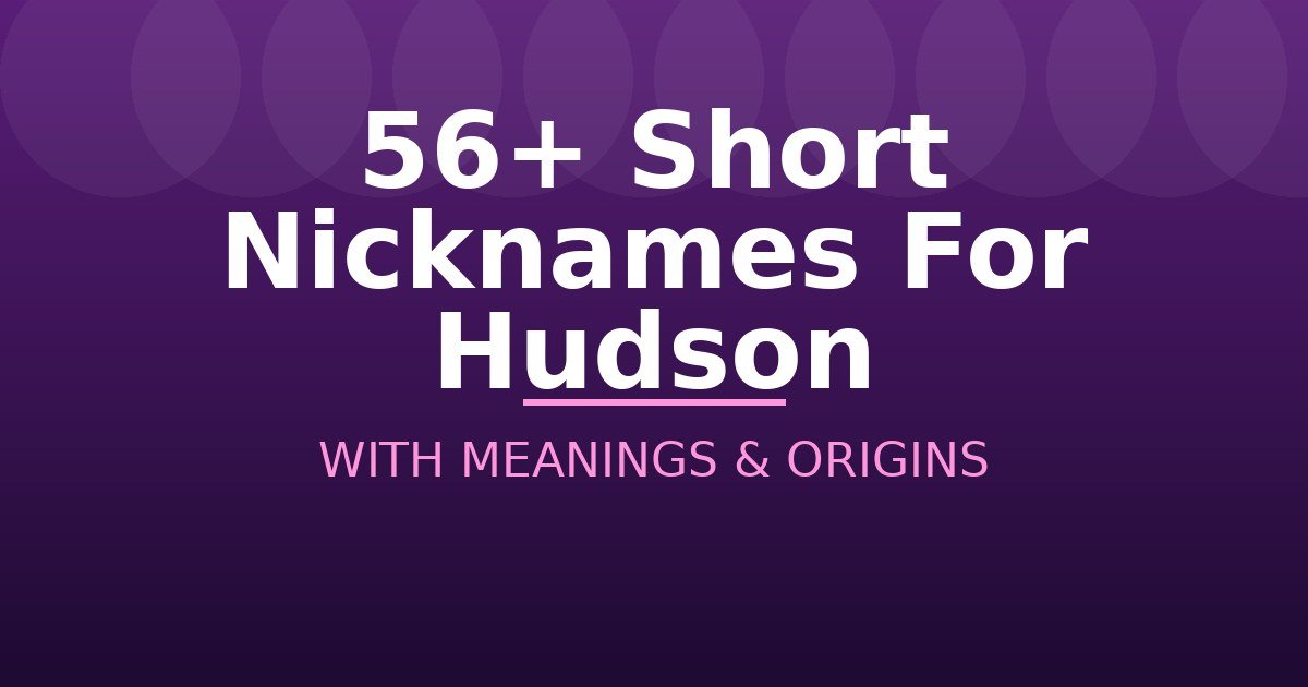 Short Nicknames For Hudson