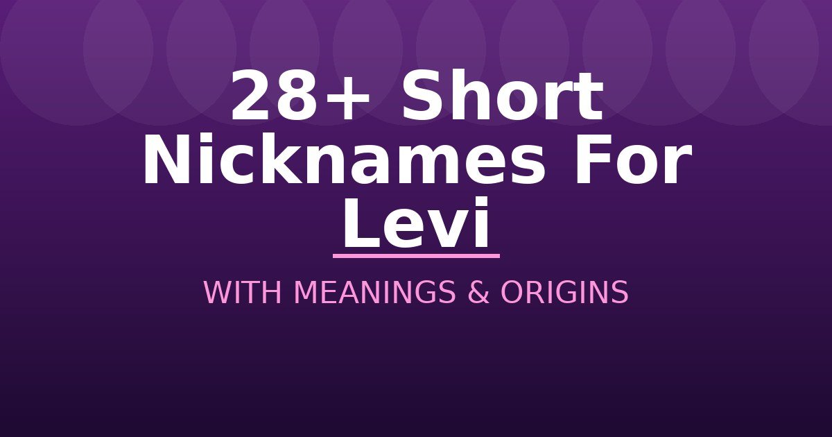 Short Nicknames For Levi