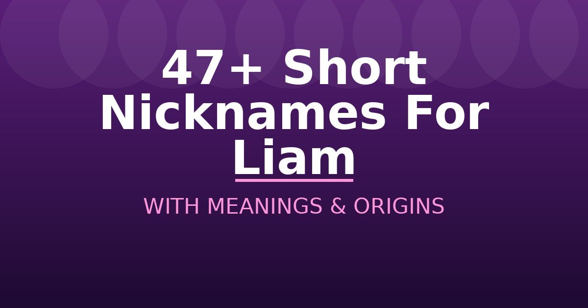 Short Nicknames For Liam