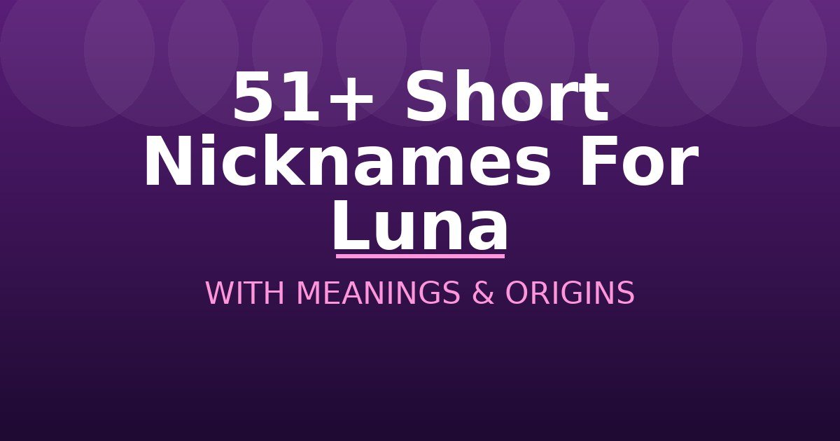 Short Nicknames For Luna