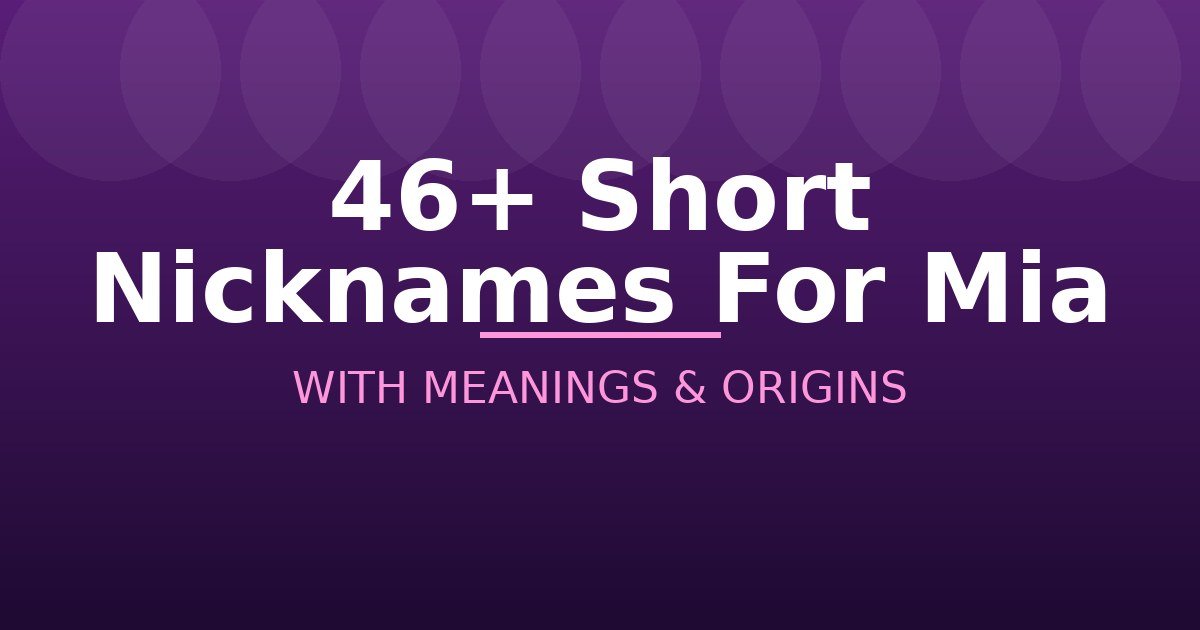 Short Nicknames For Mia