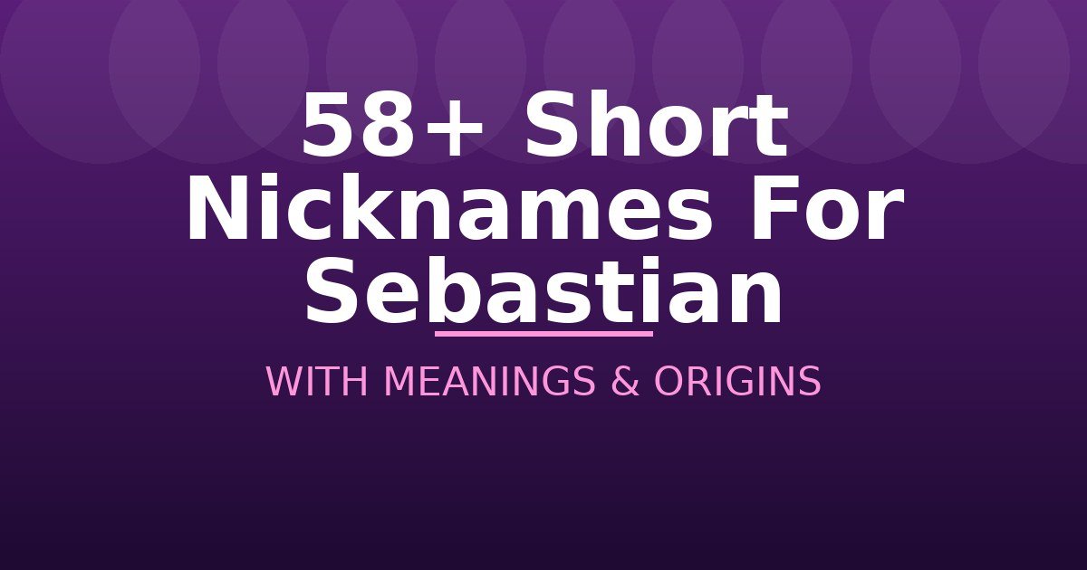 Short Nicknames For Sebastian