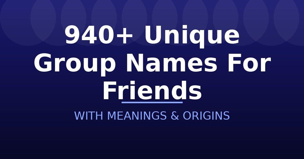 Unique Group Names For Friends