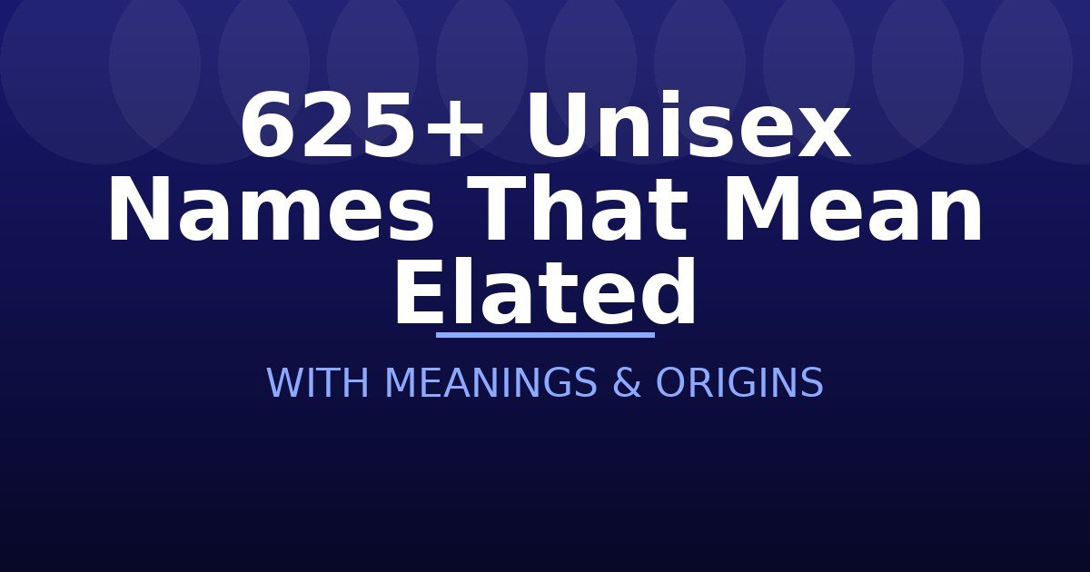 Unisex Names That Mean Elated