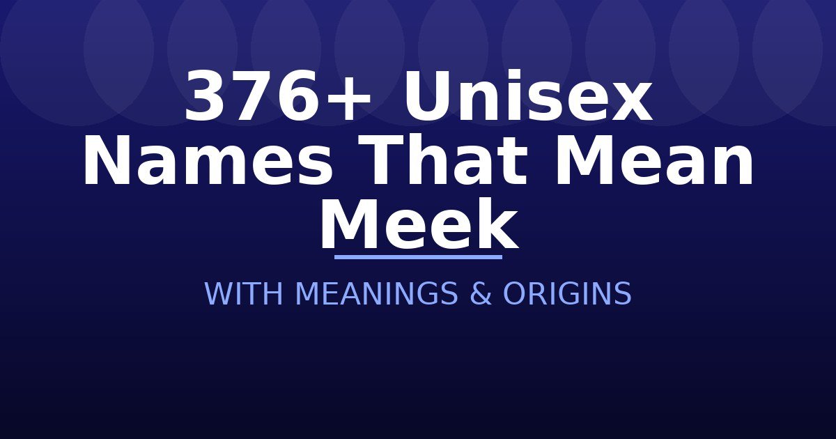 Unisex Names That Mean Meek