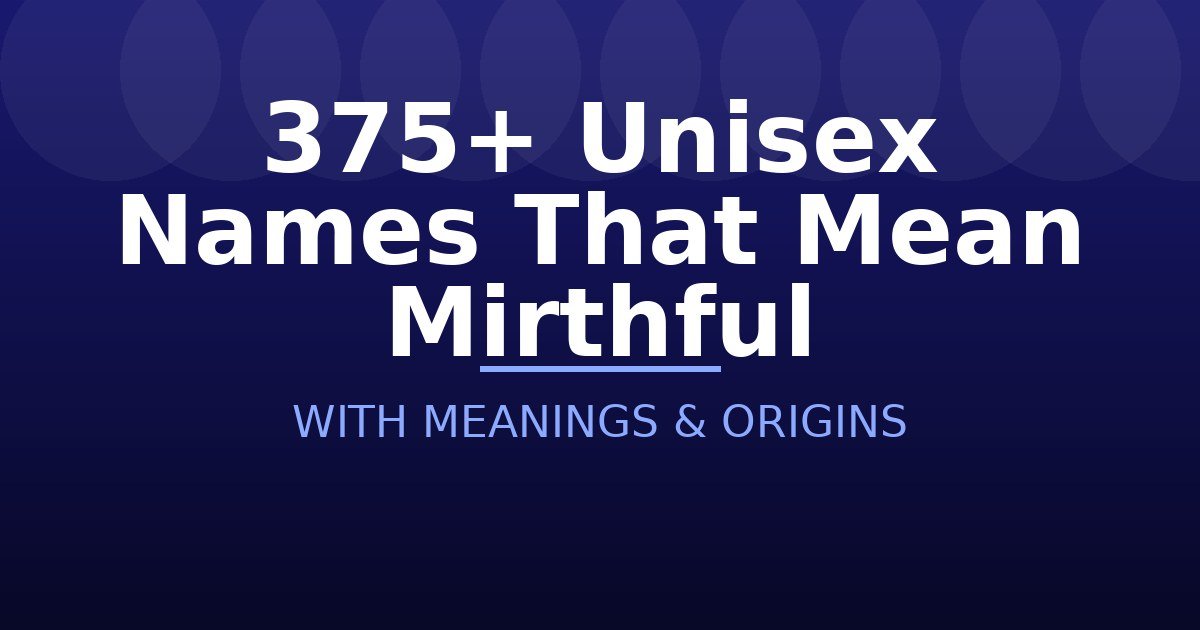 Unisex Names That Mean Mirthful